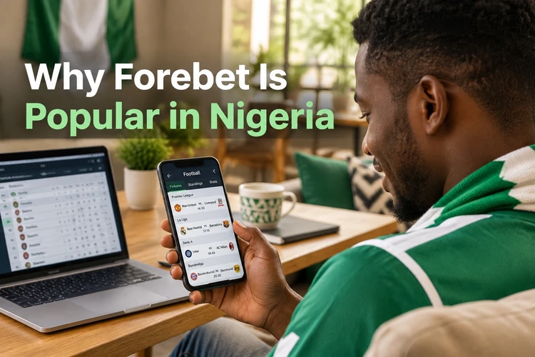 Why Forebet Is Popular in Nigeria